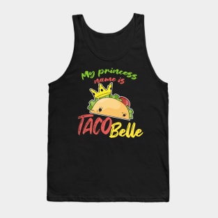 My Princess Name is Tacobelle Taco Tank Top